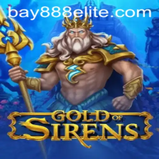 Discover the Enigma of GoldofSirens on BAY888.COM