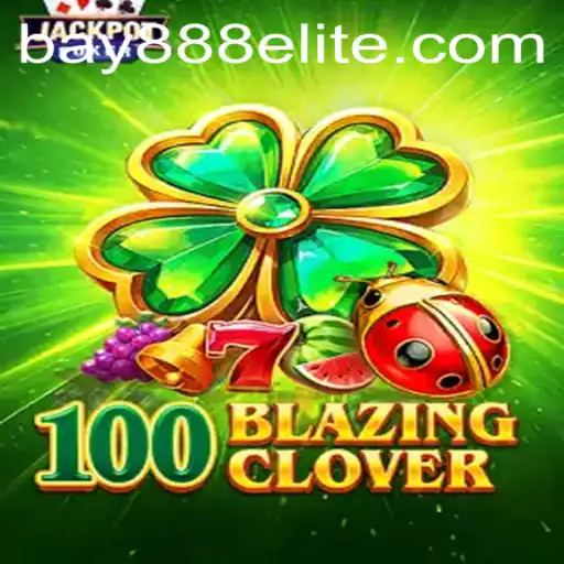 Unveiling the Exciting World of 100BlazingClover on BAY888.COM