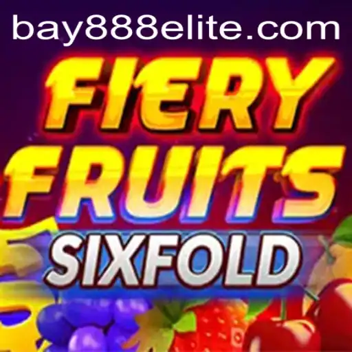 Discover the Excitement of FieryFruitsSixFold with BAY888.COM