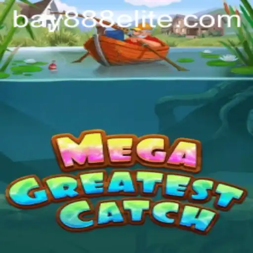 Discovering MegaGreatestCatch: An Exciting Gaming Adventure with BAY888.COM